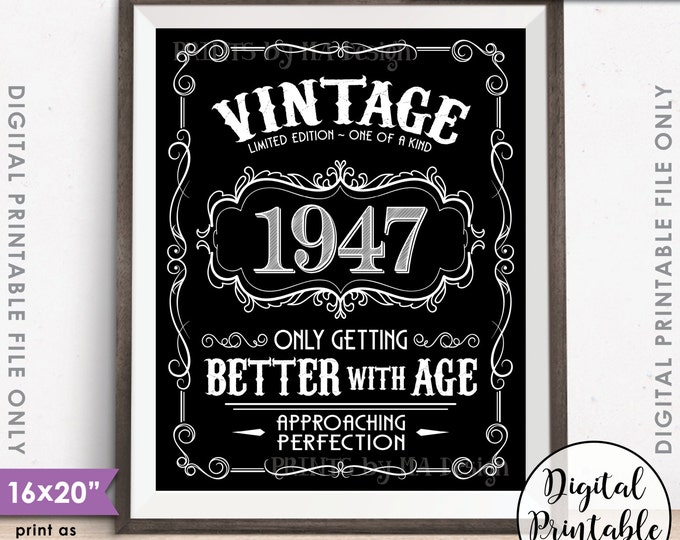 1947 Birthday Sign, Better with Age Vintage Birthday, Aged to Perfection, 8x10/16x20” Black & White Instant Download Digital Printable File