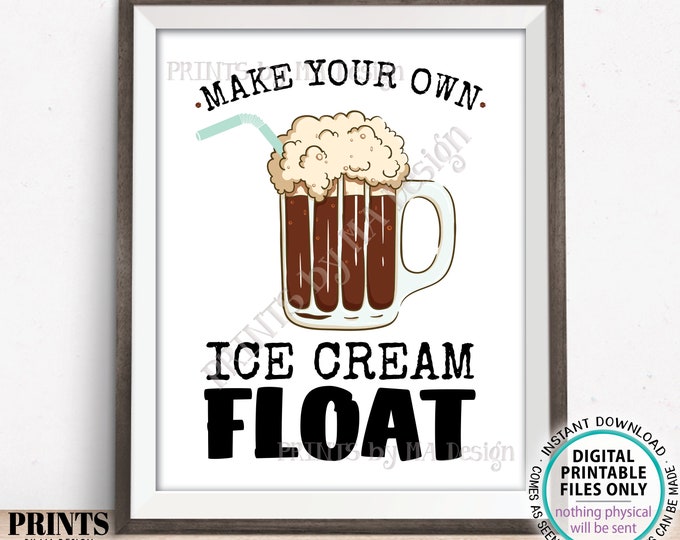 Ice Cream Float Sign, Build an Ice Cream Float, Ice Cream Soda Station, Make Your Own Root Beer Float, PRINTABLE 8x10/16x20” Sign <ID>