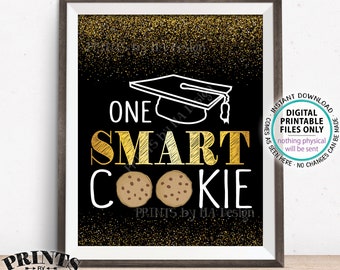 One Smart Cookie Sign, Graduation Party Decorations, Graduation Party Sweet Treat, PRINTABLE 8x10” Black & Gold Glitter Sign <ID>