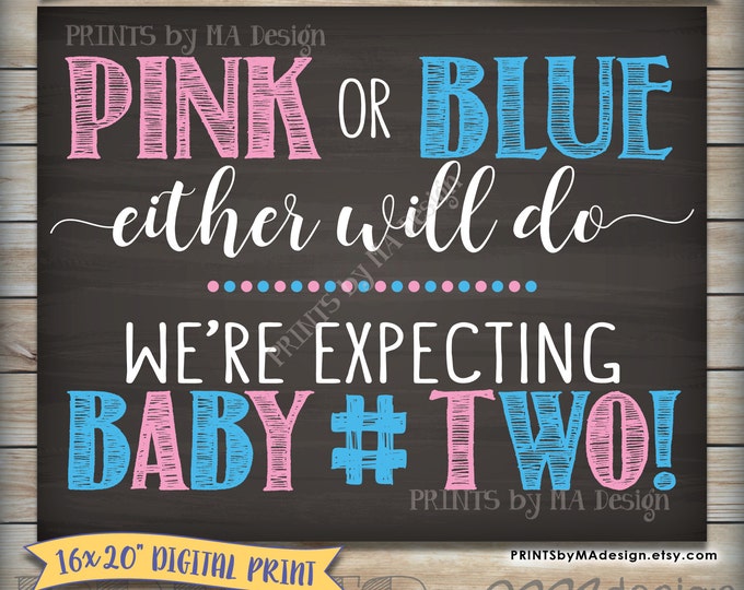 Pink or Blue Either Will Do Baby Number 2 Pregnancy Announcement, Due with Baby #2, PRINTABLE 8x10/16x20” Chalkboard Style Sign <ID>