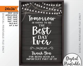 Rehearsal Dinner Sign, Tomorrow is Going to Be The Best Day Ever Sign, Thank You Wedding Sign, PRINTABLE 24x36” Chalkboard Style Sign <ID>