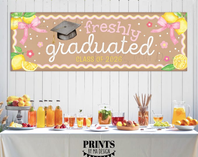 Freshly Graduated Banner, Class of 2026, Lemonade, Brown Kraft Paper, 2ft by 6 ft, Digital PRINTABLE 24x72” Graduation Party Sign <ID>
