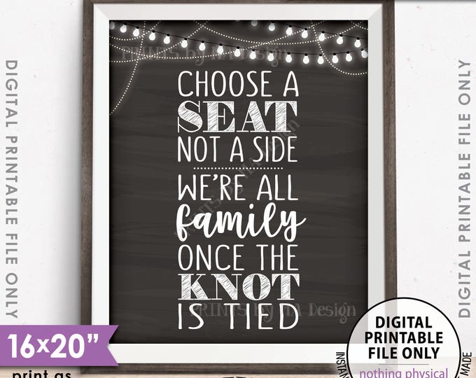 Choose a Seat Not a Side We're All Family Once the Knot is Tied, Wedding Seating, 8x10/16x20” Chalkboard Style Printable Instant Download