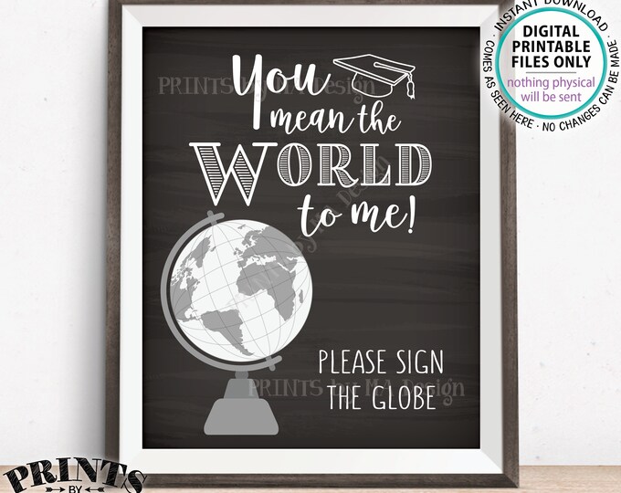 You Mean The World To Me Please Sign the Globe Graduation Party Sign Guestbook Alternative, PRINTABLE 8x10” Chalkboard Style Guest Book Sign