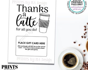 Thanks a Latte Card, Thanks For All You Do Gift Card Holder, Coffee To-Go Cup, PRINTABLE 5x7” Thank You Card <Instant Download>