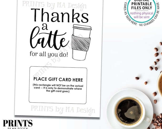 Thanks a Latte Card, Thanks For All You Do Gift Card Holder, Coffee To-Go Cup, PRINTABLE 5x7” Thank You Card <Instant Download>