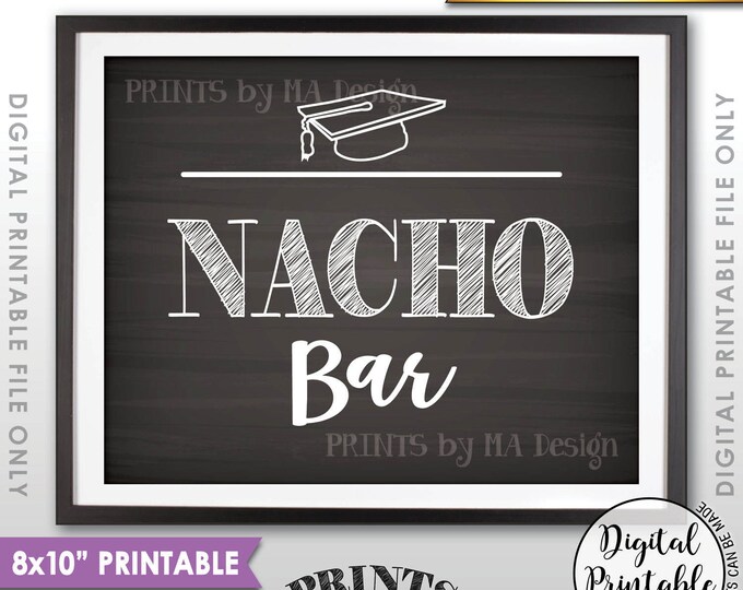 Nacho Bar Sign, Graduation Party Decorations, Food, Build Your Own Nachos Chips & Cheese, PRINTABLE 8x10” Chalkboard Style Nachos Sign <ID>