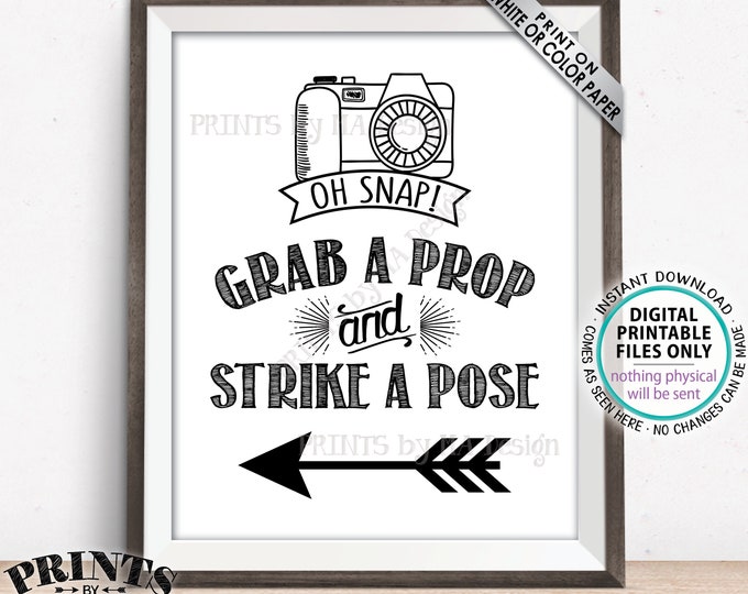 Grab a Prop and Strike a Pose sign pointing LEFT, Arrow to Photobooth, PRINTABLE 8x10/16x20” Sign <ID>