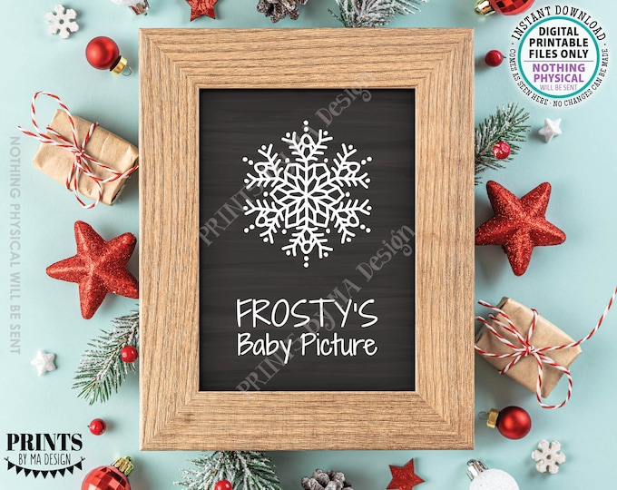 Frosty's Baby Picture, Snowflake Winter Decor, Snowman Collection, PRINTABLE 5x7” Chalkboard Style Sign, Digital File, Christmas Ideas <ID>