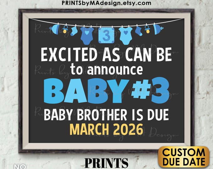Baby Brother Pregnancy Announcement Sign, Excited as can Be for Baby Number 3, It's a BOY, PRINTABLE 8x10/16x20” Baby #3 Reveal