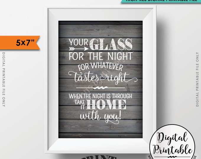 Your Glass for the Night for Whatever Tastes Right Take Your Glass Home With You Sign Instant Download 5x7” Rustic Wood Style Printable Sign