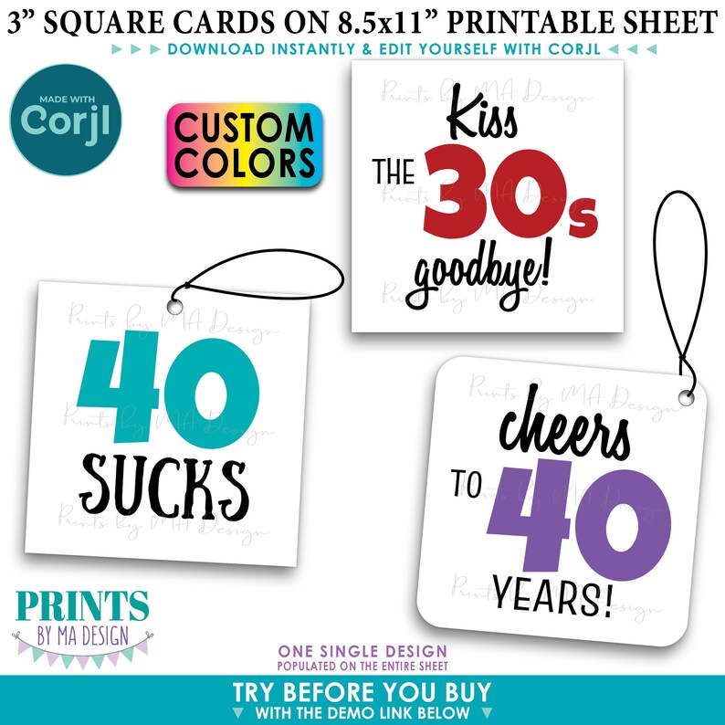 May include: Three white 3-inch square cards on an 8.5x11-inch sheet. One card reads 'Kiss THE 30s goodbye!' in red and black. Another reads '40 SUCKS' in teal and black. The third reads 'cheers TO 40 YEARS!' in purple and black text.