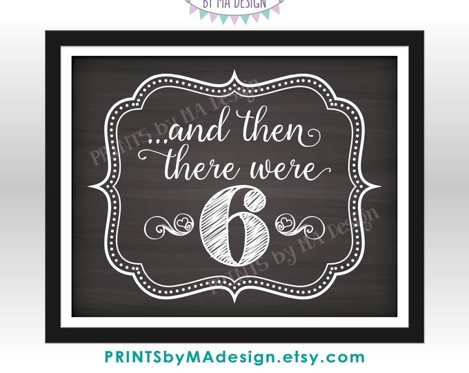 And Then There Were 6 Pregnancy Announcement, Family of Six, Baby #4 Reveal, PRINTABLE 8x10/16x20” Chalkboard Style Sign <ID>