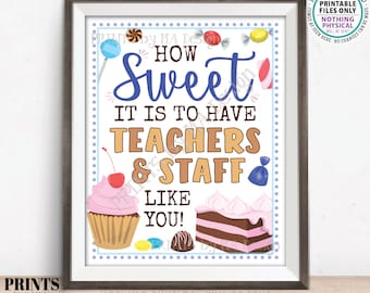 Sweet Treat Teacher Appreciation Sign, How Sweet it is to have Teachers and Staff like you, Sweet Treat Display, PRINTABLE 8x10” Sign <ID>