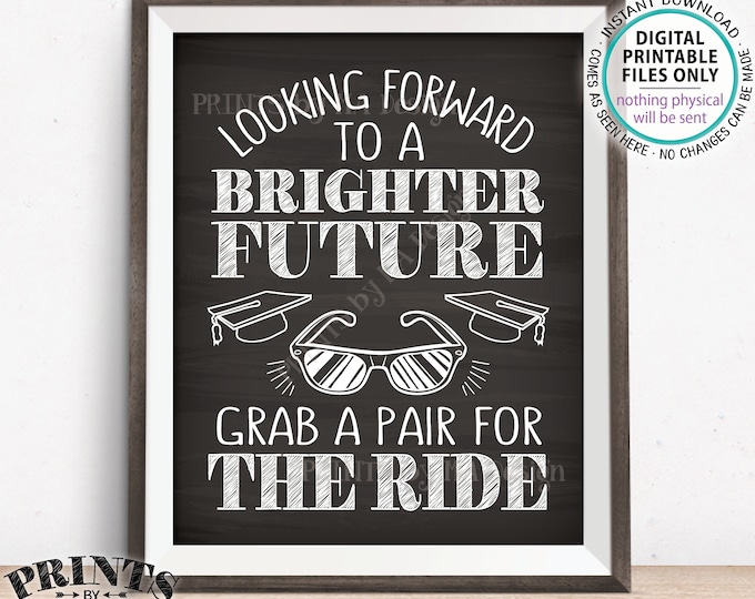 Sunglasses Favor Sign, Looking Forward to a Brighter Future Grab a Pair for The Ride, Graduation, PRINTABLE Chalkboard Style 8x10” Sign <ID>