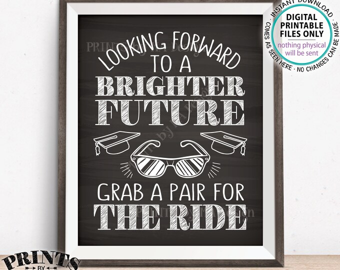 Sunglasses Favor Sign, Looking Forward to a Brighter Future Grab a Pair for The Ride, Graduation, PRINTABLE Chalkboard Style 8x10” Sign <ID>