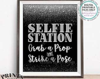 Selfie Station Sign, Grab a Prop and Strike a Pose, Wedding Birthday Anniversary Graduation, PRINTABLE Black & Silver 8x10/16x20” Sign <ID>