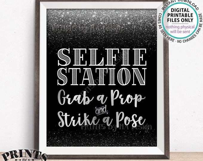 Selfie Station Sign, Grab a Prop and Strike a Pose, Wedding Birthday Anniversary Graduation, PRINTABLE Black & Silver 8x10/16x20” Sign <ID>