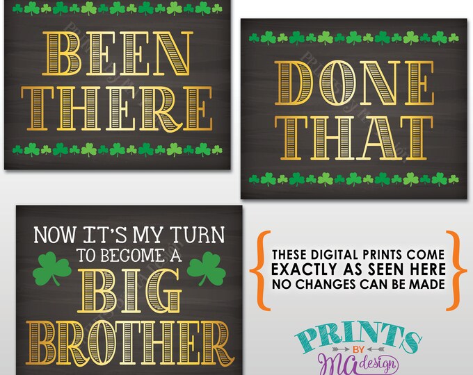 St. Patrick's Day Pregnancy Announcement, Been There Done That Now It's My Turn to be a Big Brother, 3 PRINTABLE Chalkboard Style Signs <ID>