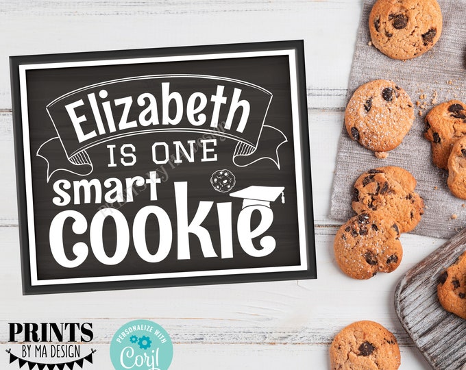 One Smart Cookie Sign, Custom Name, Cookie Bar, PRINTABLE 8x10/16x20” Chalkboard Style Graduation Party Decoration <Edit Yourself w/Corjl>