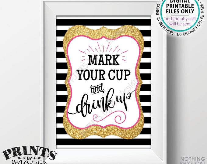 Mark Your Cup and Drink Up Sign, Write Your Name on a Cup, PRINTABLE 5x7" Pink, Gold Glitter, and Black Stripes Sign <ID>