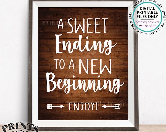 A Sweet Ending to a New Beginning Sign, Retirement Party, Graduation Party, Sweet Treats Sign, PRINTABLE 8x10” Rustic Wood Style Sign <ID>