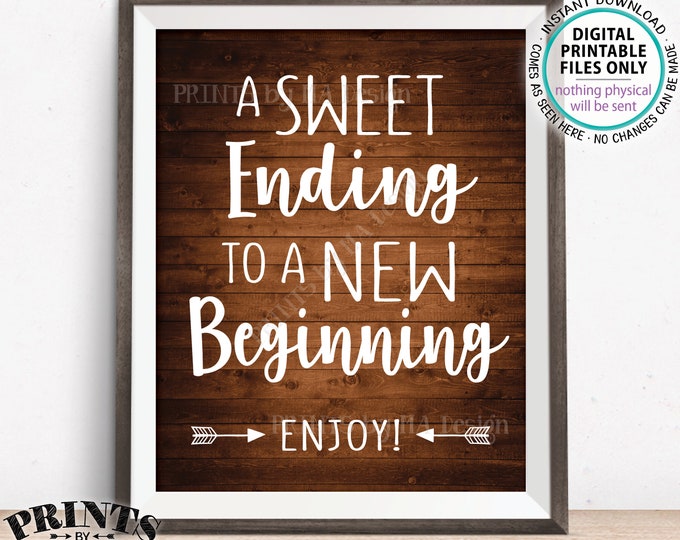 A Sweet Ending to a New Beginning Sign, Retirement Party, Graduation Party, Sweet Treats Sign, PRINTABLE 8x10” Rustic Wood Style Sign <ID>