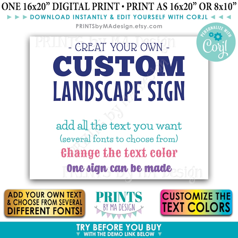 May include: A digital printable sign template for creating custom landscape signs. The sign is white with blue text that says "Create Your Own - Custom Landscape Sign". The sign also includes instructions for adding text, choosing fonts, and changing the text color. The sign is available in two sizes: 16x20 inches or 8x10 inches.