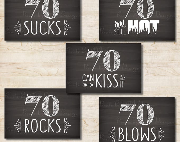 70th Birthday Signs, 70th Candy Bar, 70 Sucks Rocks Blows Can Kiss It Still Hot, Seventieth Bday Party, 5 Chalkboard Style 4x6" Signs <ID>