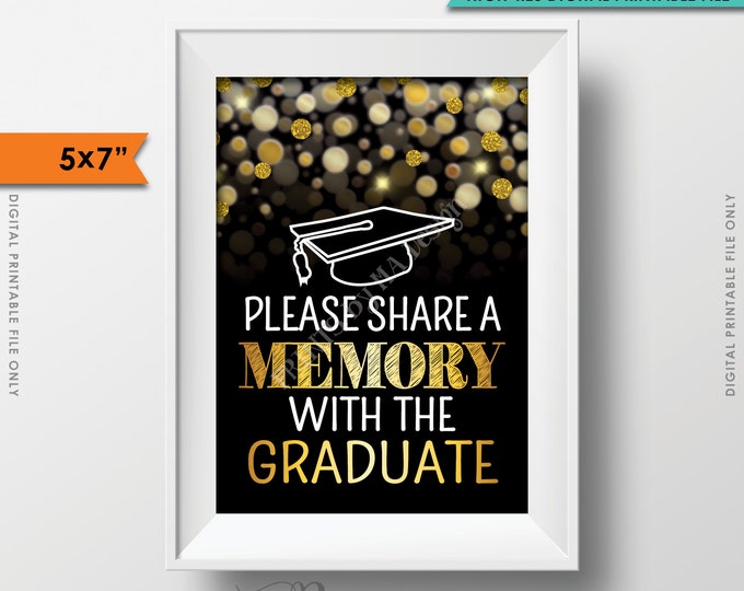Graduation Party Sign, Please Share a Memory with the Grad, Leave a Memory, Grad Party Decor, PRINTABLE 5x7” Black & Gold Grad Sign <ID>
