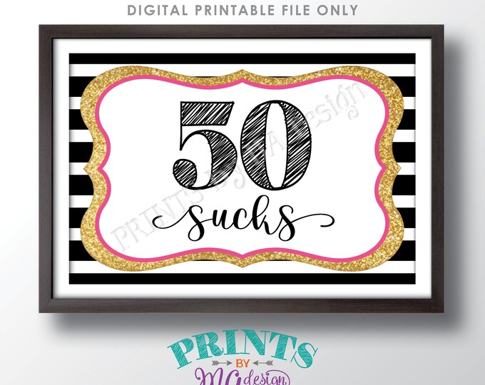 50th Birthday Sign, 50 Sucks, Funny 50th Candy Bar, Fiftieth Birthday Party Decor, PRINTABLE Black/Pink/Gold Glitter 4x6" 50 Sucks Sign <ID>