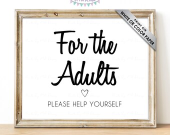 For the Adults - Please Help Yourself Sign, Alcohol Bar Sign, Wedding Graduation Birthday Anniversary, PRINTABLE 8x10/16x20” Sign <ID>