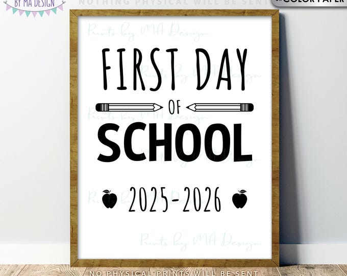 First Day of School Sign, 2025-2026 dated PRINTABLE 8x10/16x20” Sign, New School Year, Back to School Photo Prop, Black and White <ID>