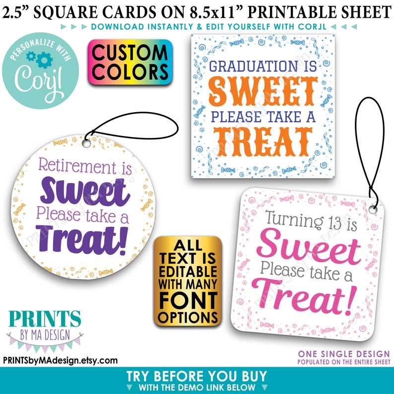 May include: Printable sheet with four 2.5 inch square cards featuring the text "Graduation is Sweet Please take a Treat!" in orange and blue, "Retirement is Sweet Please take a Treat!" in purple and gold, "Turning 13 is Sweet Please take a Treat!" in pink and blue, and "All Text is Editable with Many Font Options" in gold. The sheet is designed for use with the Corjl editing software.