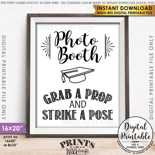Photobooth Sign, Grab a Prop and Strike a Pose, PRINTABLE 8x10/16x20” Graduation Photo Booth Sign <ID>