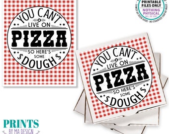 Pizza Box Graduation Gift, You Can't Live on Pizza So Here's Some Dough, Cannot Live on Pizza Alone, PRINTABLE 8.5x11" Digital File <ID>