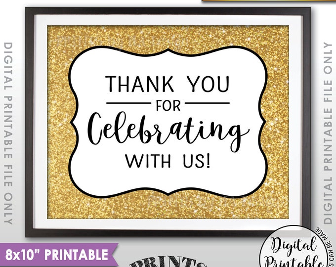 Thank you for Celebrating With Us Sign, Wedding Sign, Anniversary Party, Celebration, Black & Gold Glitter PRINTABLE 8x10” Sign <ID>