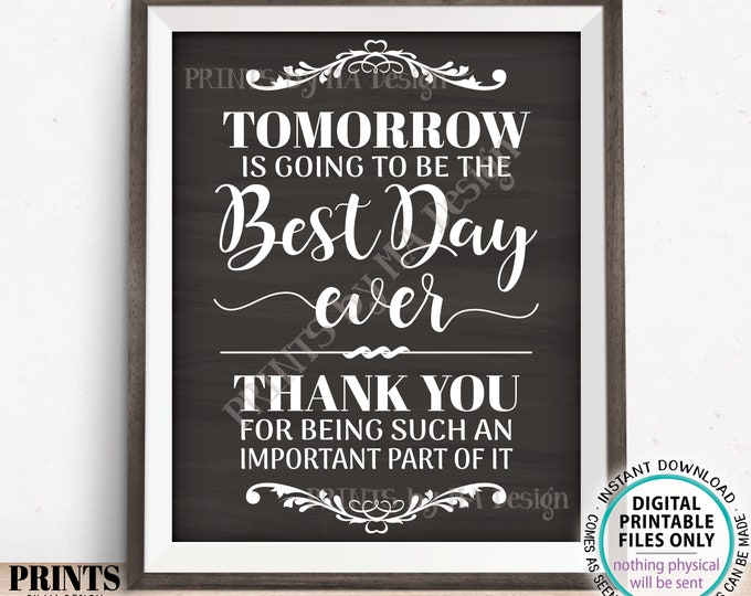 Tomorrow is Going to Be the Best Day Ever Rehearsal Dinner Sign, Wedding Thank You, PRINTABLE 8x10/16x20” Chalkboard Style Sign <ID>