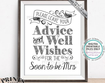 Advice and Well Wishes Leave your Advice & Well Wishes for the Soon-to-Be Mrs Sign, Wedding Advice, Black, PRINTABLE 8x10/16x20” Sign <ID>