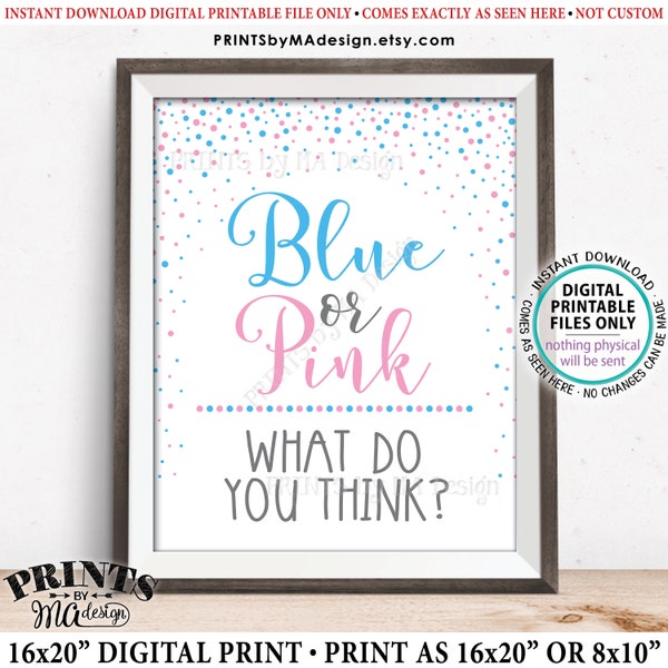 Blue or Pink What do you Think Sign Gender Reveal Party Sign, PRINTABLE 8x10/16x20 Gender Reveal Sign, Pink & Blue Confetti <ID>