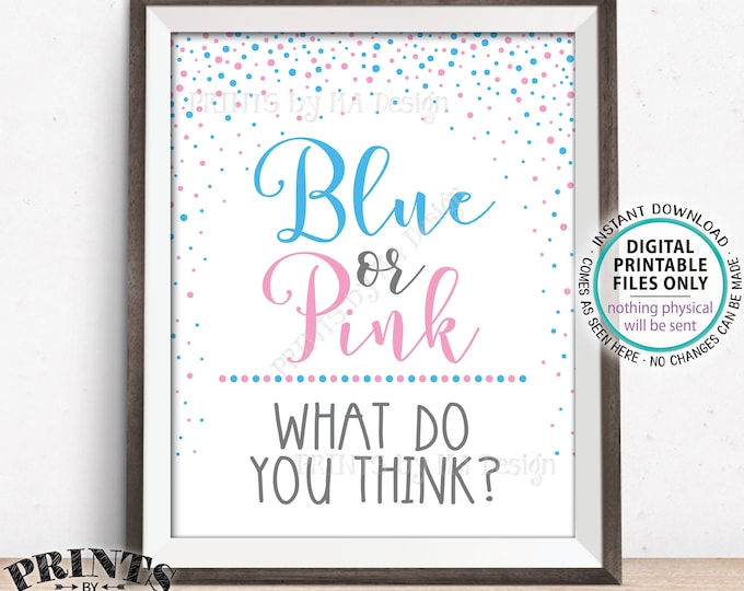 Blue or Pink What do you Think Sign Gender Reveal Party Sign, PRINTABLE 8x10/16x20 Gender Reveal Sign, Pink & Blue Confetti <ID>