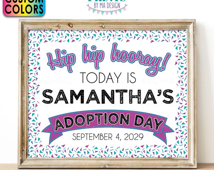 Custom Adoption Sign, Today is My Adoption Day Photo Prop, I'm Getting Adopted, PRINTABLE 8x10/16x20” Sign, Confetti Border, Custom Colors