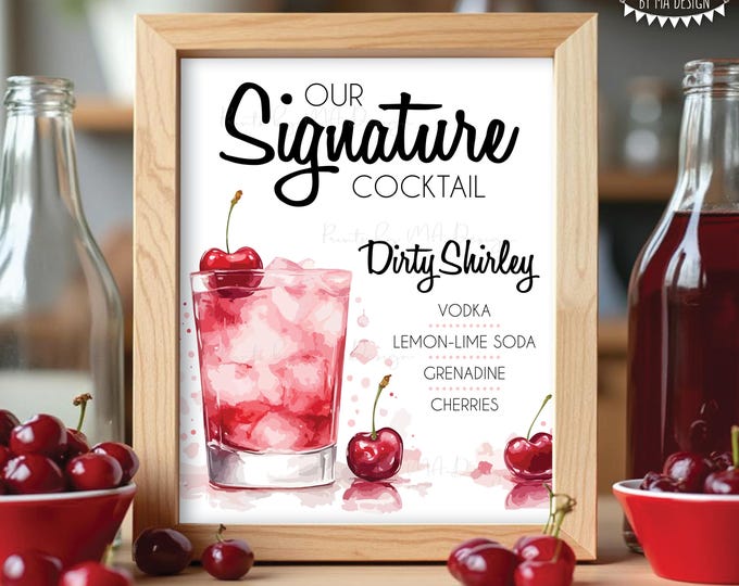 Dirty Shirley Sign, Signature Cocktail Bar Menu, Lemon-Lime Soda Vodka, Shirley Temple Cherry Drink Station, PRINTABLE 8x10/16x20” Sign <ID>
