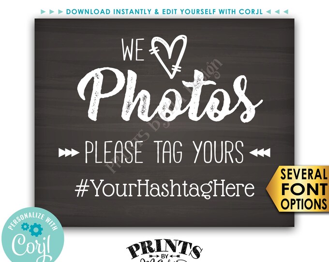 Hashtag Sign, We Love Photos Please Tag Yours on Social Media, PRINTABLE Chalkboard Style 8x10” Sign <Edit Yourself with Corjl>