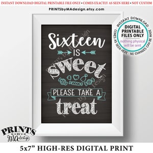 Sweet 16 Sign, Sixteen is Sweet Please Take a Treat Candy Bar, Sweet Sixteen Party, Teal Blue, Chalkboard Style PRINTABLE 5x7” Sign &lt;ID&gt;