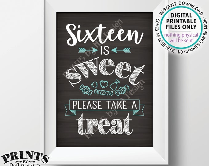 Sweet 16 Sign, Sixteen is Sweet Please Take a Treat Candy Bar, Sweet Sixteen Party, Teal Blue, Chalkboard Style PRINTABLE 5x7” Sign <ID>
