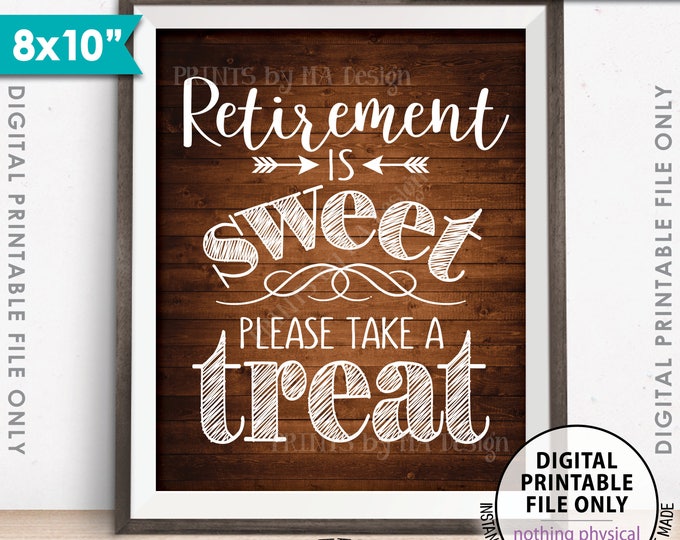 Retirement Party Decoration, Retirement is Sweet Please Take a Treat Sign, Retiree, PRINTABLE 8x10” Rustic Wood Style Retirement Sign <ID>