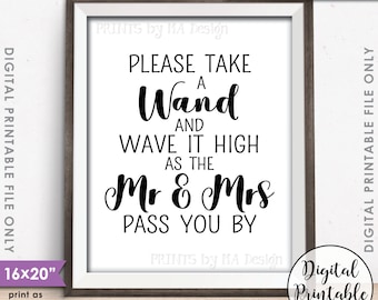 Take a Wand Sign, Please Take a Wand and Wave it High as the Mr & Mrs Pass You By Wedding Sign, Instant Download 8x10/16x20” Printable File