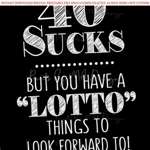 40th Birthday, 40 Sucks Lottery Sign, Lotto Things to Look Forward To ...