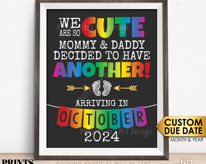 Rainbow Baby Pregnancy Announcement Sign, We are so Cute Mommy and Daddy Decided to Have Another Baby #3 #4 #5, PRINTABLE 8x10/16x20” Sign